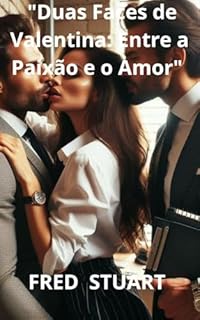 Livro "Duas Faces de Valentina: Entre a Paixão e o Amor"