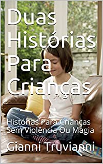 Livro Duas Histórias Para Crianças: Histórias Para Crianças Sem Violência Ou Magia