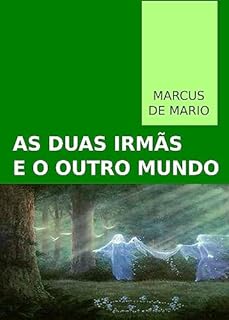 As Duas Irmãs e o Outro Mundo