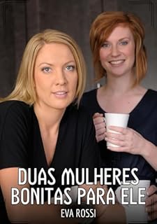 Livro Duas Mulheres Bonitas para Ele: Contos de Sexo Explícito para Adultos