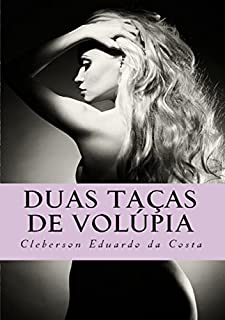Livro DUAS TAÇAS DE VOLÚPIA: Um romance sobre a justiça do amor