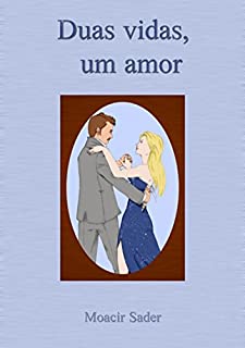 Livro Duas Vidas, Um Amor