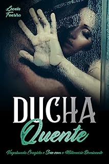 Livro Ducha Quente: Vagabunda Coagida e Sexo com o Milionário Dominante