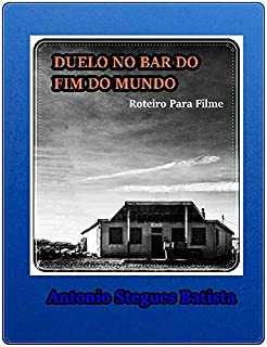 Livro DUELO NO BAR FIM DO MUNDO: Roteiro para Filme