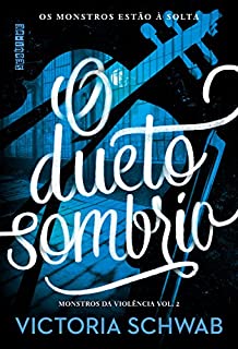 Livro O dueto sombrio (Monstros da Violência)