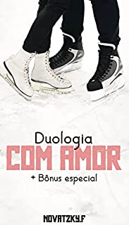 Livro Duologia Com amor completa + Bônus especial