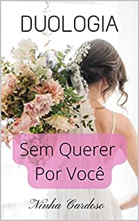 Livro Duologia Chick lit Sem Querer Por Você