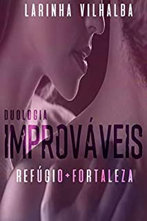 Livro Duologia Improváveis : Refúgio  + Fortaleza