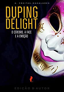 Duping Delight - O Cérebro, a Face e a Emoção - 20ª Edição