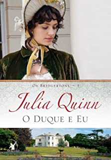 Livro O duque e eu (Os Bridgertons Livro 1)