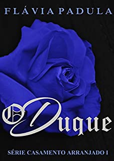 Livro O Duque (Casamento Arranjando Livro 1)