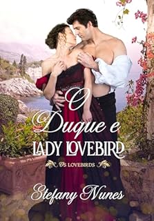 Livro O Duque e Lady Lovebird (Os Lovebirds Livro 3)