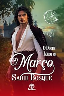 O Duque Louco em Março (Libertinos Magazine Livro 3)