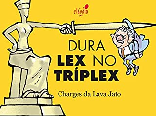 Livro Dura Lex no Tríplex (Humor da Era Lula Livro 6)