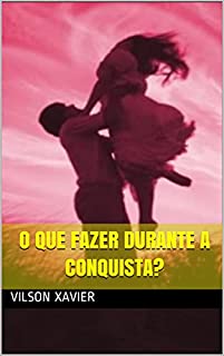 Livro O Que Fazer Durante a Conquista?