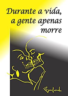 Livro Durante a Vida a Gente Apenas Morre