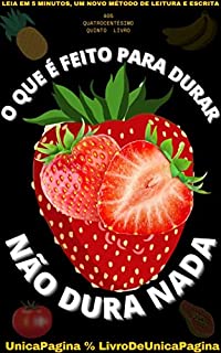 Livro O QUE É FEITO PARA DURAR : NÃO DURA NADA