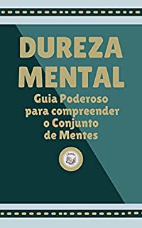 Livro DUREZA MENTAL: guia poderoso para compreender o conjunto de mentes