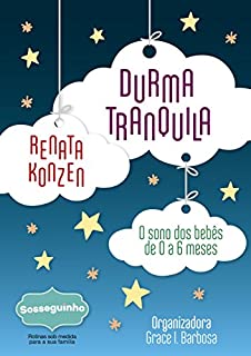 Durma Tranquila: O Sono de Bebês de 0 a 6 meses
