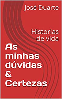 Livro As minhas dúvidas & Certezas: Historias de vida