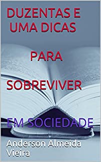 Livro DUZENTAS E UMA DICAS PARA SOBREVIVER: EM SOCIEDADE