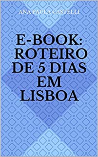 Livro E-book: Roteiro de 5 dias em Lisboa (E-book - Roteiro)