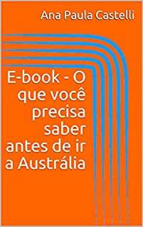 E-book - O que você precisa saber antes de ir a Austrália