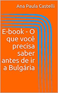 Livro E-book - O que você precisa saber antes de ir a Bulgária