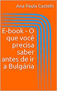 Livro E-book - O que você precisa saber antes de ir a Bulgária