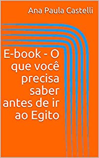 Livro E-book - O que você precisa saber antes de ir ao Egito