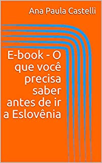 Livro E-book - O que você precisa saber antes de ir a Eslovênia