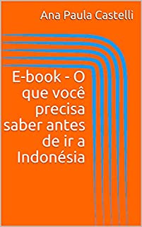 E-book - O que você precisa saber antes de ir a Indonésia