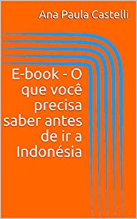 Livro E-book - O que você precisa saber antes de ir a Indonésia