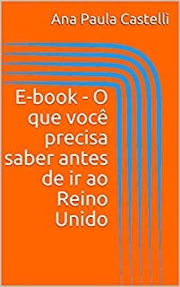 Livro E-book - O que você precisa saber antes de ir ao Reino Unido