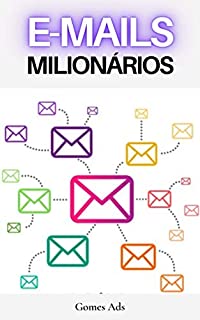 Livro E-mails Milionários: Desenvolva Negócios Lucrativos Por e-mail!