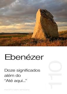 Livro Ebenézer: Doze significados além do “Até aqui...” (Sermão 110)