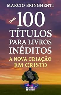 Livro eBook 100 Títulos para Livros Inéditos: A Nova Criação em Cristo