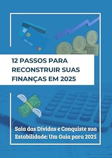 Livro Ebook 12 Passos para Reconstruir Suas Finanças em 2025