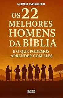 Livro eBook Os 22 Melhores Homens da Bíblia e o que Podemos Aprender com Eles