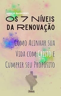 Livro eBook Os 7 Níveis da Renovação: Como Alinhar sua Vida com Cristo e Cumprir seu Propósito