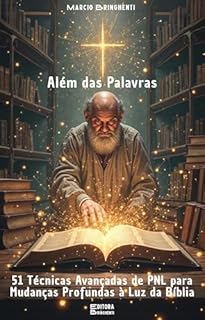 Livro eBook Além das Palavras: 51 Técnicas Avançadas de PNL para Mudanças Profundas à Luz da Bíblia