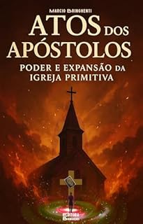 Livro eBook Atos dos Apóstolos: Poder e Expansão da Igreja Primitiva