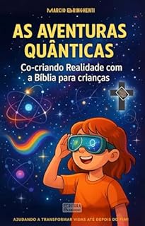 Livro eBook As Aventuras Quânticas: Co-criando Realidade com a Bíblia para crianças