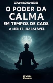 Livro eBook O Poder da Calma em Tempos de Caos: A Mente Inabalável