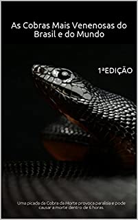 Ebook  As Cobras Mais Venenosas do Brasil e do Mundo 1ª Ed.