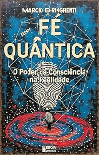 Livro eBook Fé Quântica: O Poder da Consciência na Realidade