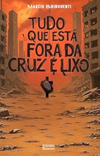 Livro eBook Tudo o que Está Fora da Cruz é Lixo