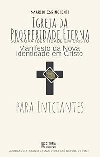 Livro eBook Igreja da Prosperidade Eterna: Manifesto da Nova Identidade em Cristo para Iniciantes