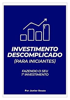 Ebook investimentos para iniciantes: Como fazer o dinheiro trabalhar para você