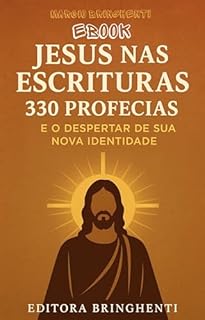 Livro eBook Jesus nas Escrituras: 330 Profecias e o Despertar de Sua Nova Identidade